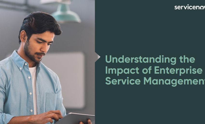  Understanding the Impact of Enterprise Service Management