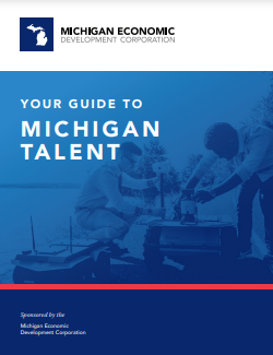  YOUR GUIDE TO MICHIGAN TALENT