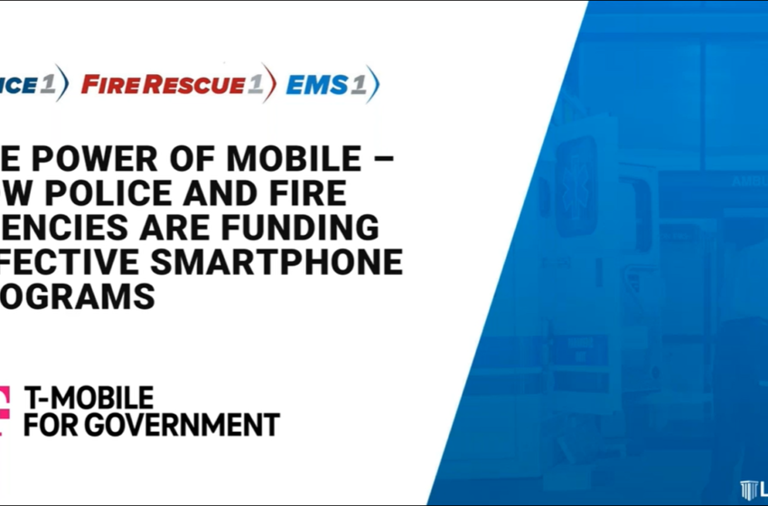  The Power of Mobile – How Police And Fire Agencies are Funding Effective Smartphone Programs
